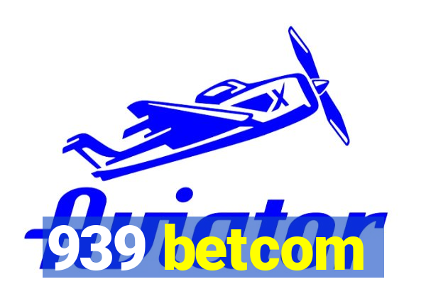 939 betcom