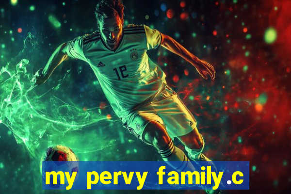 my pervy family.c