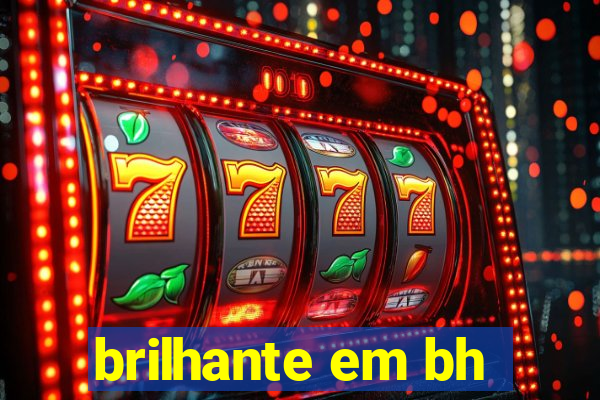 brilhante em bh