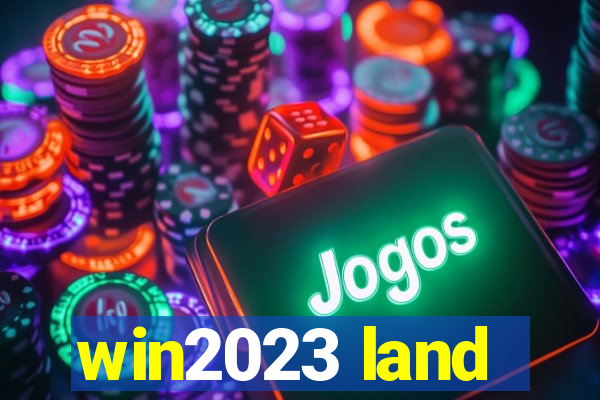 win2023 land