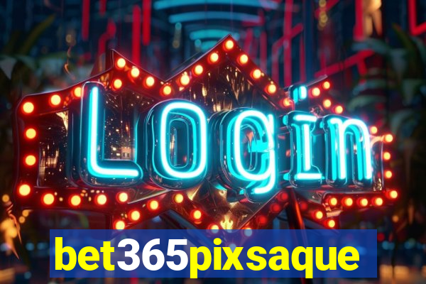 bet365pixsaque