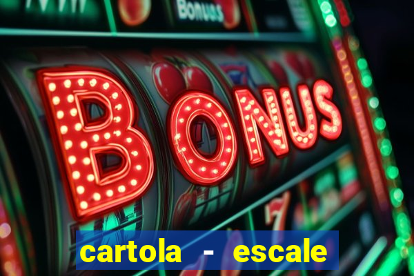cartola - escale seu time!