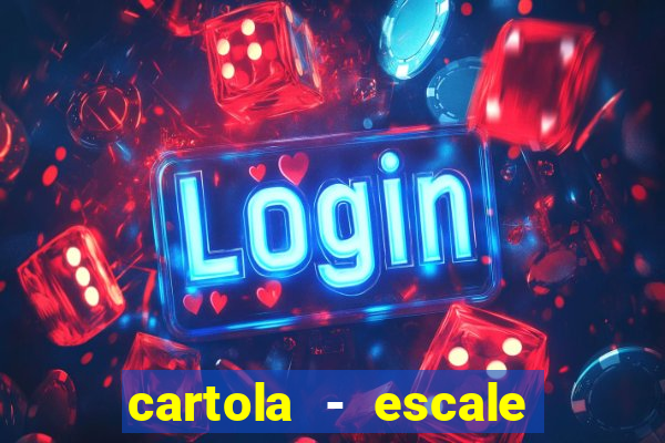 cartola - escale seu time!