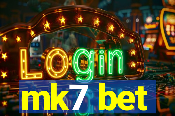 mk7 bet