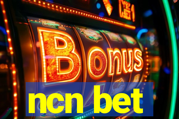 ncn bet