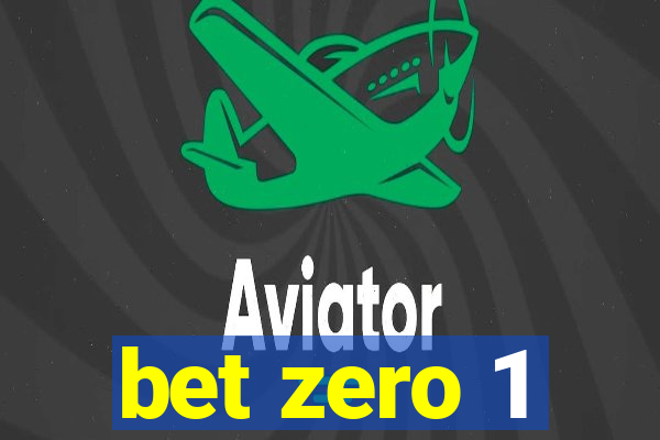 bet zero 1
