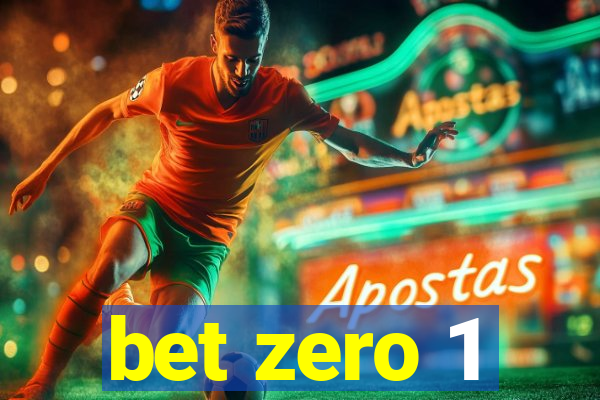 bet zero 1