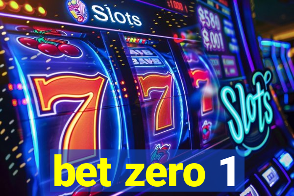 bet zero 1