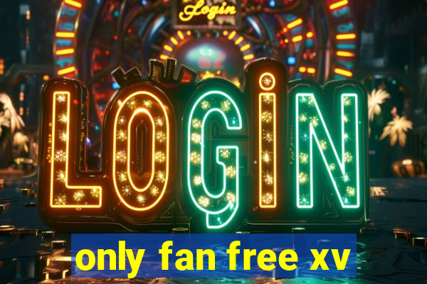 only fan free xv