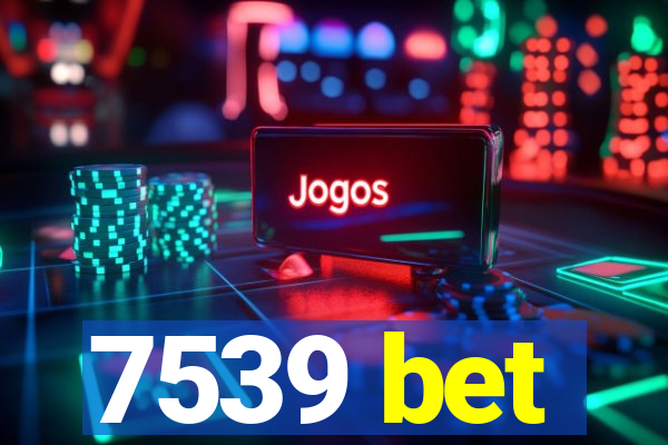 7539 bet