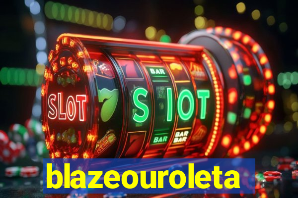 blazeouroleta
