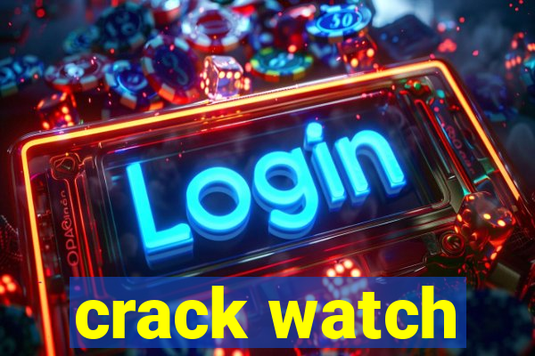 crack watch