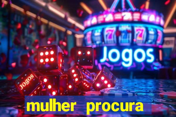 mulher procura homem na bahia