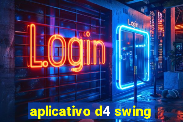 aplicativo d4 swing