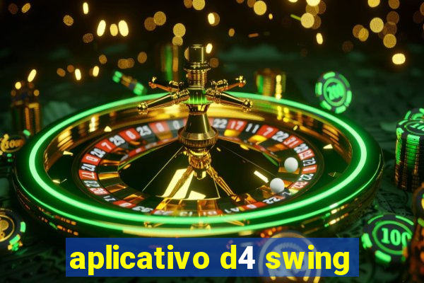 aplicativo d4 swing