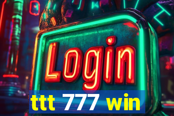ttt 777 win