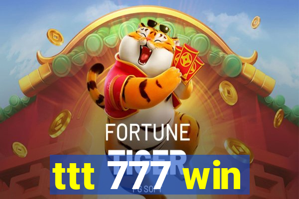 ttt 777 win