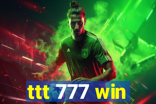 ttt 777 win