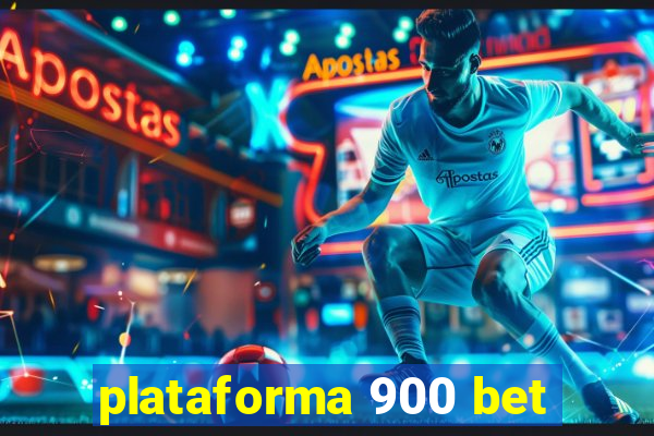 plataforma 900 bet