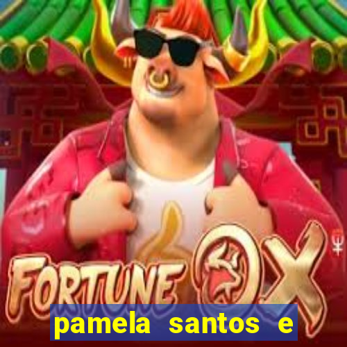 pamela santos e kid bengala