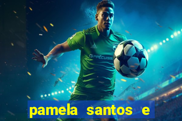 pamela santos e kid bengala