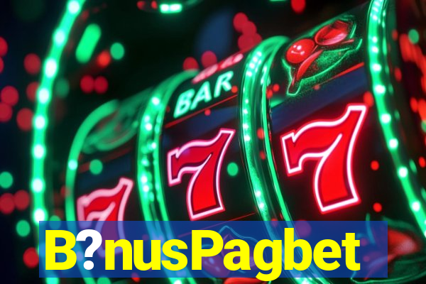 B?nusPagbet