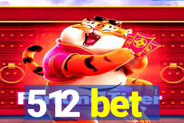 512 bet