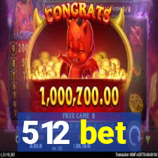 512 bet