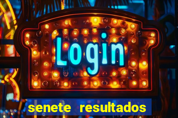 senete resultados de ayer