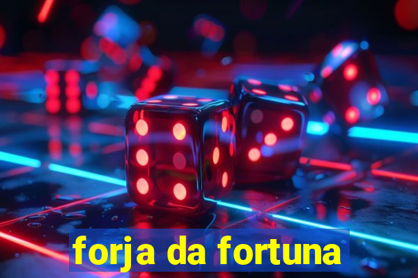 forja da fortuna