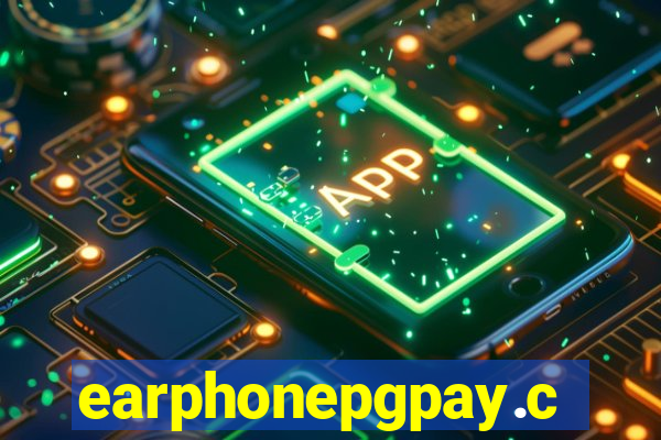 earphonepgpay.com