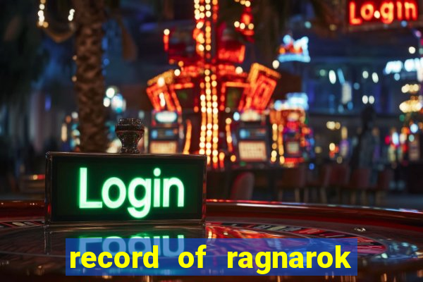record of ragnarok 3 temporada ep 1