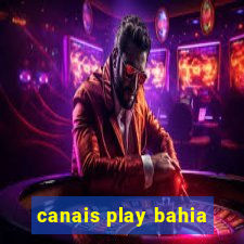 canais play bahia