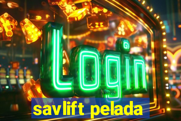 savlift pelada