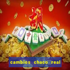cambios chaco real x guarani