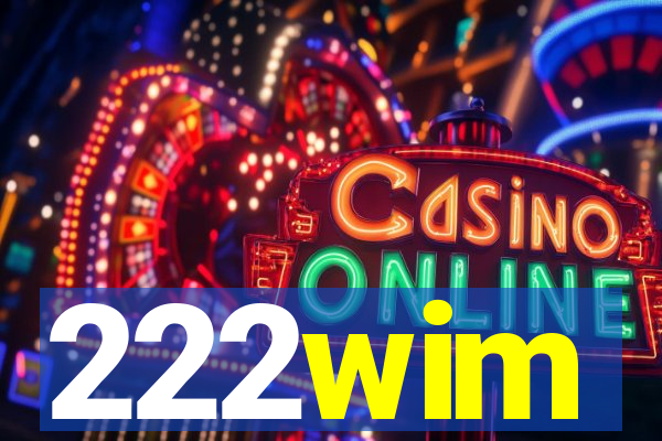 222wim
