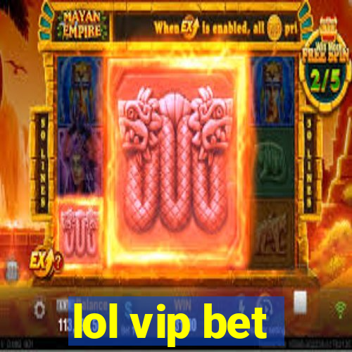 lol vip bet