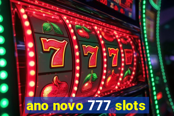 ano novo 777 slots