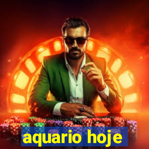 aquario hoje