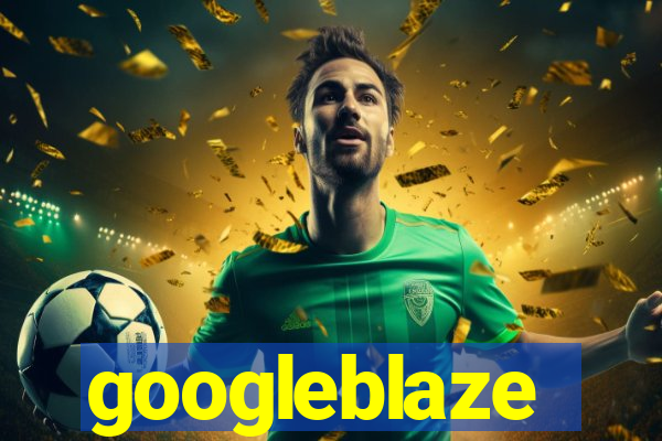 googleblaze