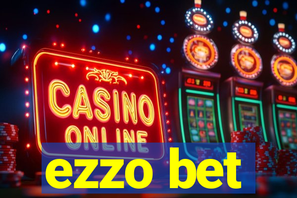 ezzo bet