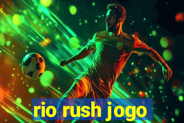rio rush jogo