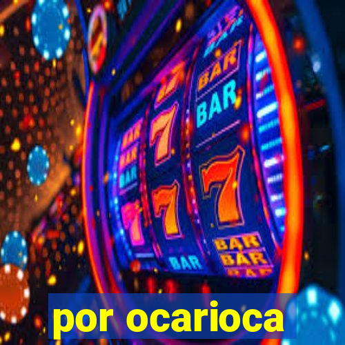 por ocarioca