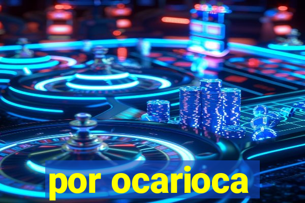 por ocarioca