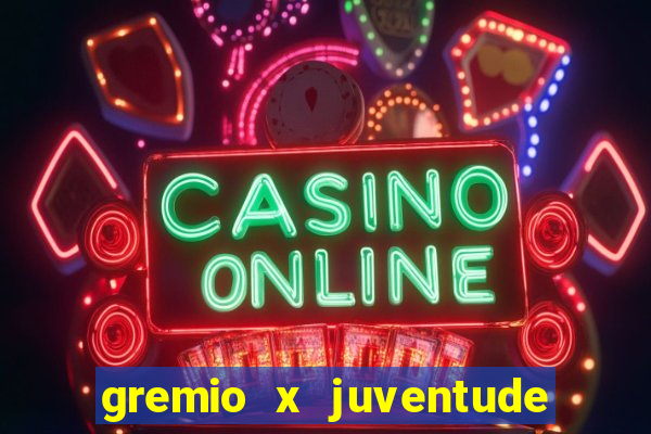 gremio x juventude ao vivo