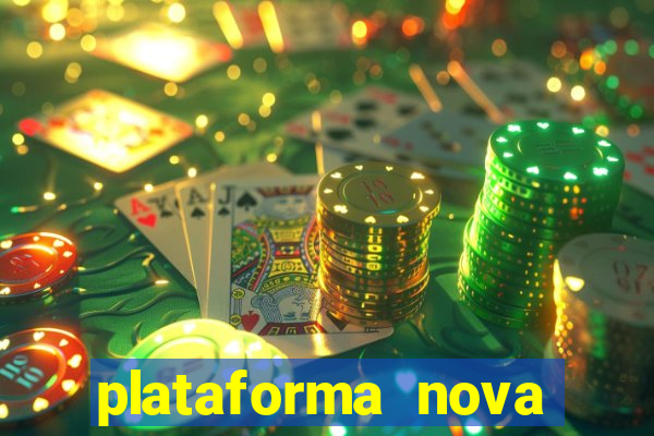 plataforma nova pagando hoje