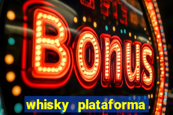 whisky plataforma de jogos