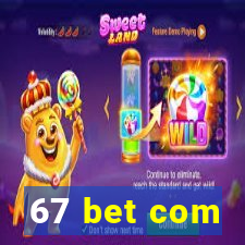 67 bet com