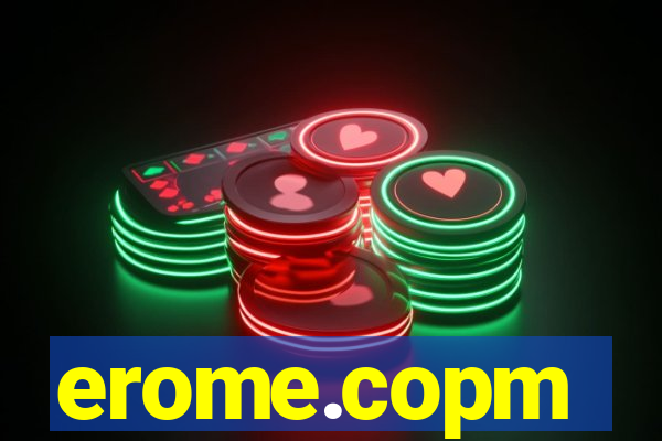 erome.copm