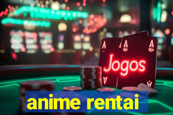 anime rentai